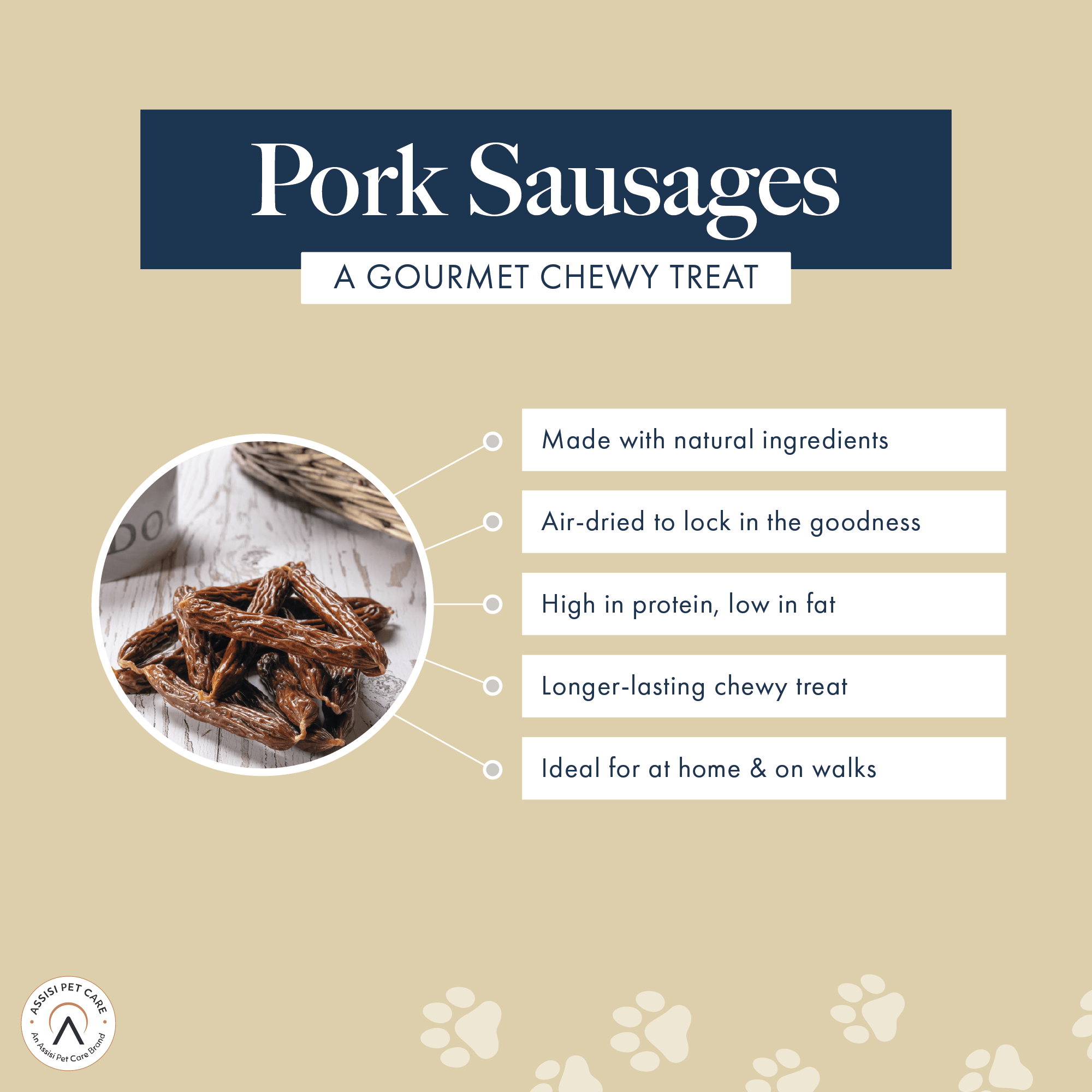 Pork Sausages - A Gourmet Chewy Treat. Made with natural ingredients, Air-dried to lock in goodness, High in protein & low in fat, Longer-lasting chewy treat, Ideal for at home and on walks.